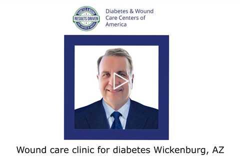 Wound care clinic for diabetes Wickenburg, AZ - Wickenburg Diabetes and Wound Care Center
