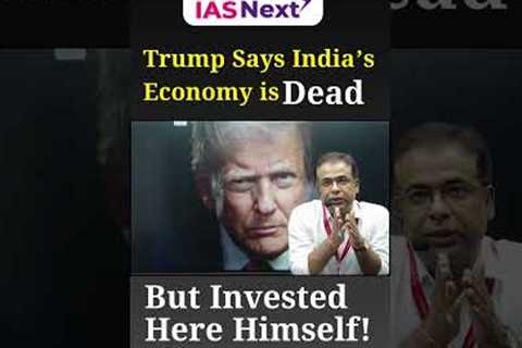 Trump Says India’s Economy is Dead |But Invested Here Himself!