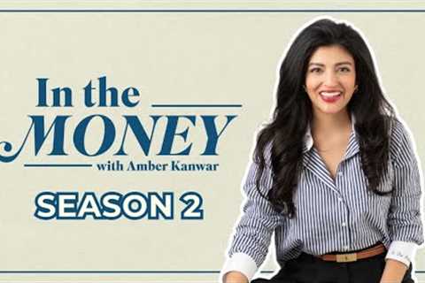 Season 2 Coming Soon! Finance, Investing & Market Trends | In the Money with Amber Kanwar
