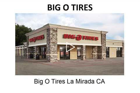 Big O Tires La Miranda CA - La Mirada Big O Tires