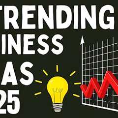 Top 10 Trending Business Ideas to Start a New Business in 2025