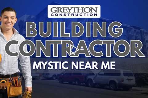 building contractor mystic near me - Greython Construction - (860) 571-4600