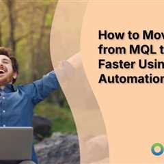 How to Move Leads from MQL to SQL Faster Using Automation