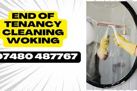 End Of Tenancy Cleaning Woking For Tenants Landlords & Estate Agents  Reliable Move Out Cleaners
