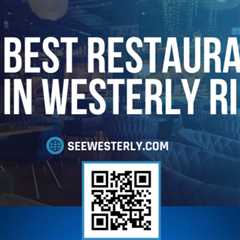 Best restaurants in Westerly RI by See Westerly