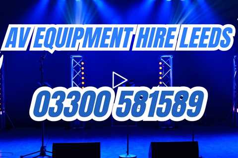 AV Equipment Hire Leeds Event Sound Systems Lighting PA & Event Production Services