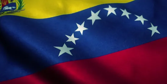 OFAC Clarifies – and Slightly Loosens – the US Law Requirement in Key Venezuela General Licenses