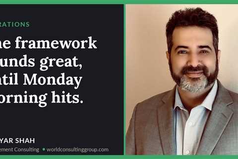 The framework sounds great, until Monday morning hits.