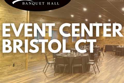 Event center in bristol ct