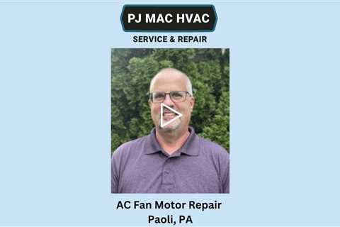 AC Fan Motor Repair Paoli, PA - PJ MAC HVAC Air Duct Cleaning