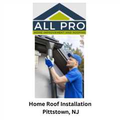 Home Roof Installation Pittstown, NJ