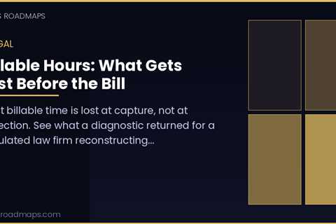 Billable Hours: What Gets Lost Before the Bill - Sales Roadmap